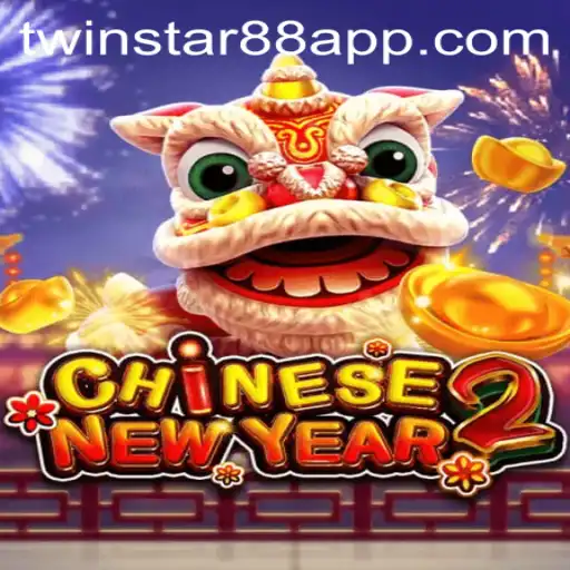 Explore the Exciting World of CHINESENEWYEAR2 at TwinStar88 Casino