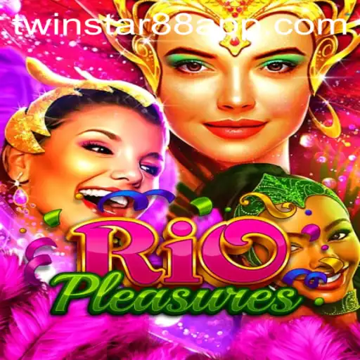 Exploring RioPleasures at TwinStar88 Casino: A Dazzling Gaming Experience